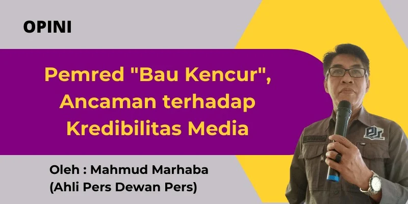 Pemred "Bau Kencur", Ancaman terhadap Kredibilitas Media* Oleh: Mahmud Marhaba (Ahli Pers Dewan Pers)