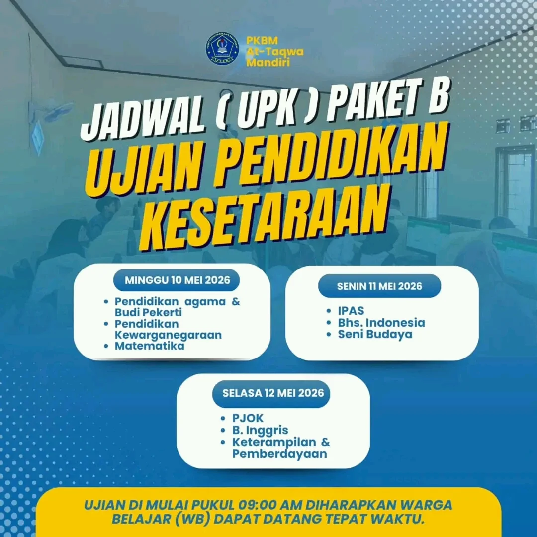 Jadwal Ujian Pendidikan Kesetaraan (UPK) Paket B PKBM At Taqwa Mandiri