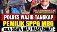 Prof DR Sutan Nasomal : KAPOLRES wajib tangkap pemilik SPPG MBG bila terjadi keracunan.