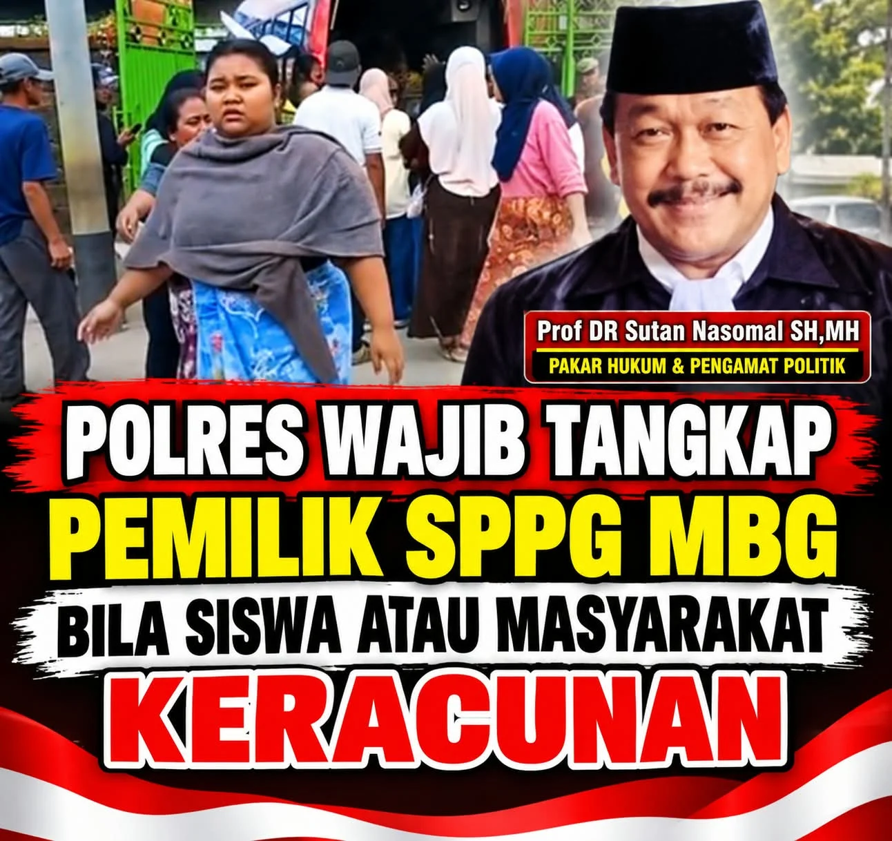 Prof DR Sutan Nasomal : KAPOLRES wajib tangkap pemilik SPPG MBG bila terjadi keracunan.